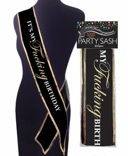 ITS MY FUCKING BIRTHDAY SASH